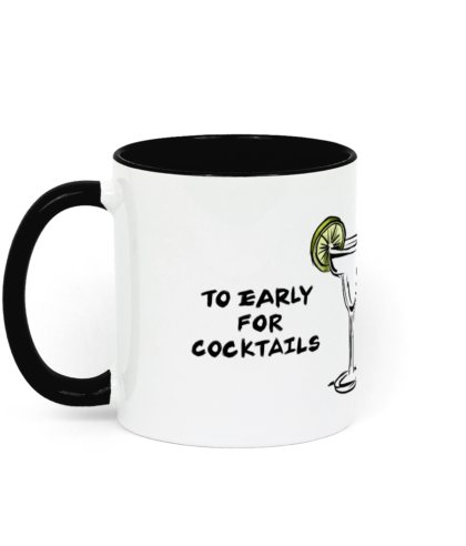 To Early for Cocktails Mugs